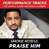 Praise Him (Performance Tracks)