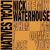 When Am I Gonna Lose You (Nick Waterhouse Remixes)