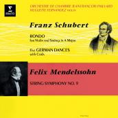 Schubert: Rondo for Violin and Strings, D. 438 & German Dances, D. 90 - Mendelssohn: String Symphony No. 9
