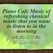 朝に聴きたい爽やかなクラシック音楽のピアノカフェミュージック