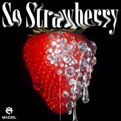 MAZZEL「So Strawberry」
