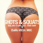 Shots & Squats (SoMo Vocal Mix) featuring SoMo, Tham Sway