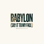 Babylon (Say It To My Face)