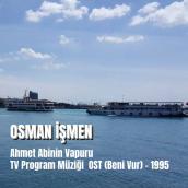 Ahmet Abinin Vapuru 1995 / Beni Vur ( Orijinal Program Müziği)
