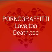 Love,too Death,too