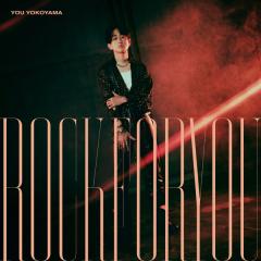 横山 裕「ROCK FOR YOU」