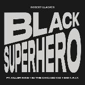 Black Superhero featuring キラー・マイク, BJ・ザ・シカゴ・キッド, ビッグ・クリット
