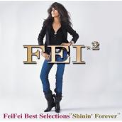 FeiFei best Selections ”shinin’ Forever”