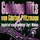 Goldene Hits von Gunter Pfitzmann (Begleitet vom Orchester Gert Wilden)