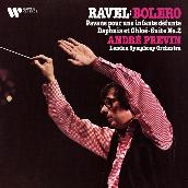 Ravel: Bolero, Pavane pour une infante defunte & Suite No. 2 de Daphnis et Chloe