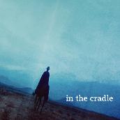 in the cradle
