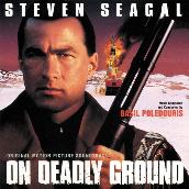 On Deadly Ground (Original Motion Picture Soundtrack)