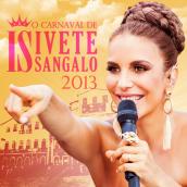 O Carnaval De Ivete Sangalo 2013 (Ao Vivo)