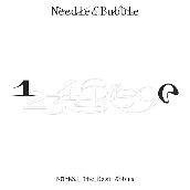 The Best Album ‘Needle & Bubble’