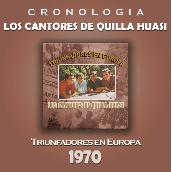 Los Cantores de Quilla Huasi Cronología - Triunfadores en Europa (1970)