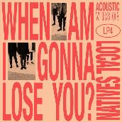 When Am I Gonna Lose You (Acoustic)