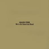 We're An American Band (Expanded Edition ／ Remastered 2002)