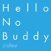 Hello No Buddy