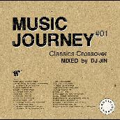 Music Journey -Classics Crossover- Mixed by DJ JIN