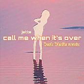 call me when it's over (Dark Dhalia Remix)