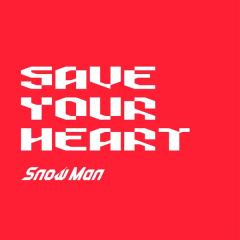 Snow Man「SAVE YOUR HEART」