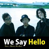 We Say Hello