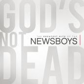 God's Not Dead - The Greatest Hits Of The Newsboys