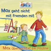 02: Max geht nicht mit Fremden mit ／ Max ubernachtet bei Pauline
