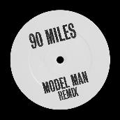 90 Miles (Model Man Remix)