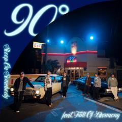 Skoop On Somebody feat. Full Of Harmony「90°」