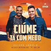 Ciume Ta Com Medo featuring Alexandre Pires