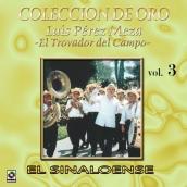 Coleccion De Oro: El Trovador Del Campo, Vol. 3 - El Sinaloense