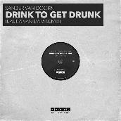 Drink To Get Drunk (Laura van Dam Remix)