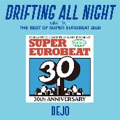 DRIFTING ALL NIGHT (taken from THE BEST OF SUPER EUROBEAT 2020)