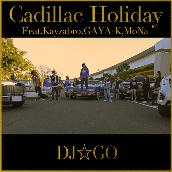 Cadillac Holiday feat.Kayzabro,GAYA-K,MoNa