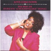 Love Come Down: The Best of Evelyn "Champagne" King