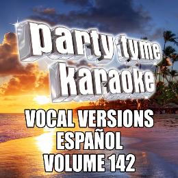 Party Tyme 142 (Vocal Versions Espanol)