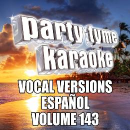 Party Tyme 143 (Vocal Versions Espanol)