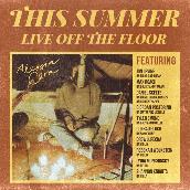 This Summer: Live Off The Floor