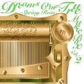 DREAMS COME TRUE MUSIC BOX Vol.2 - SPRING RAIN -