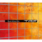 Burst drive Mix