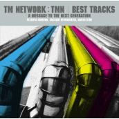 TM NETWORK/TMN BEST TRACKS 〜A message to the next generation〜