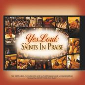 Yes Lord: Saints In Praise (Live)