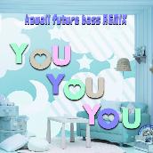 YOU YOU YOU (Kawaii Future Bass REMIX)