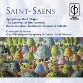 Saint-Saens: Symphony No. 3 "Organ Symphony", The Carnival of the Animals, Danse macabre & Bacchanale from Samson and Delilah