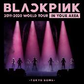 BLACKPINK 2019-2020 WORLD TOUR IN YOUR AREA -TOKYO DOME- (Live)