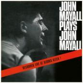 John Mayall Plays John Mayall (Live At Klooks Kleek, London ／ 1964)