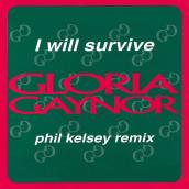I Will Survive (Phil Kelsey Remix)
