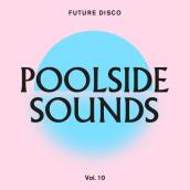 Future Disco: Poolside Sounds Vol. 10 (DJ Mix)