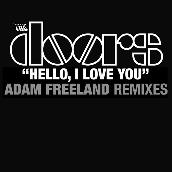 Hello I Love You (Adam Freeland Mixes)